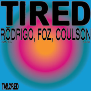 Tired by Rōdrigo, Foz (PT), Coulson