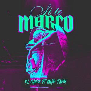 SI TE MARCO by El chriss, Yahir Tarin