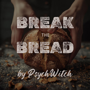 Break the Bread by PsychWitch