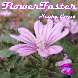 Happy Times by Flower Faster