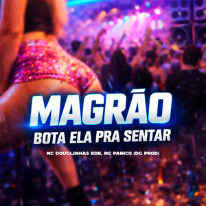 Magrão Bota Ela pra Sentar by Mc Douglinhas BDB, MC Pânico, DG PROD
