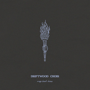 Way Back Home by Ed Prosek, Portair, Driftwood Choir