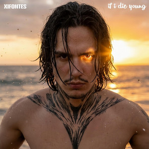 if i die young by XIFONTES