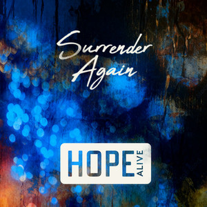 Surrender Again by Hope Alive