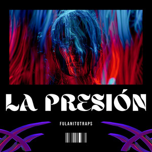 La Presión by FulanitoTraps