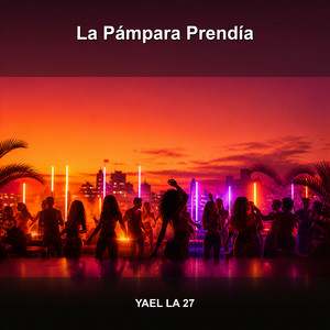 La Pámpara Prendía by Yael La 27