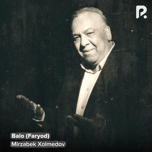 Mirzabek Xolmedov - Balo (Faryod)
