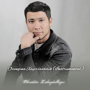 Oloviddin Zubaydullayev - Osongina Xayirlashdik (Instrumental)