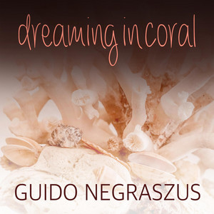 Dreaming in Coral by Guido Negraszus