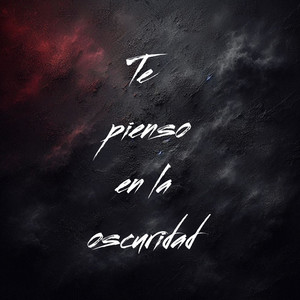 Te pienso en la oscuridad by ElDuumb