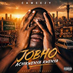 Jobho Achikwenya Kwenya by Caweezy