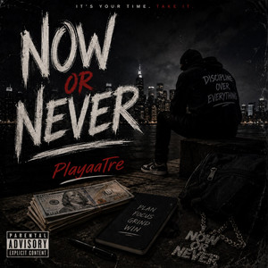 Now Or Never by PlayaaTre