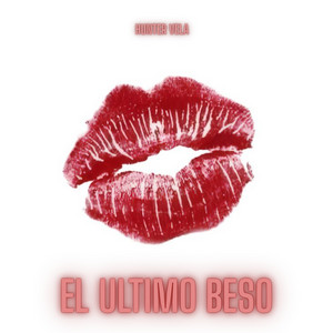 el ultimo beso by hunter vela