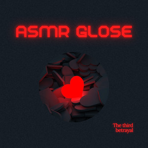 Asmr Glose by The Third Betrayal