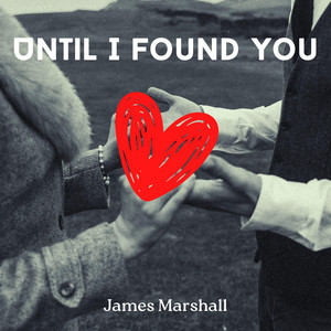 James Marshall - Until I Found You