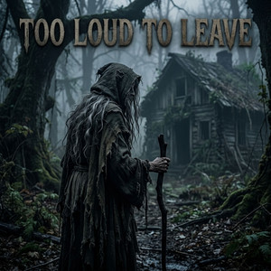 Too Loud to Leave by Esme Rose