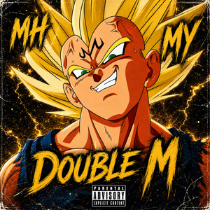DOUBLE M ) by MH!, MY (YECES )