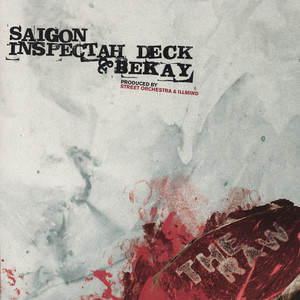 The Raw by Saigon, Inspectah Deck, Bekay