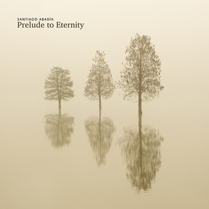 Prelude to Eternity by Santiago Abadía