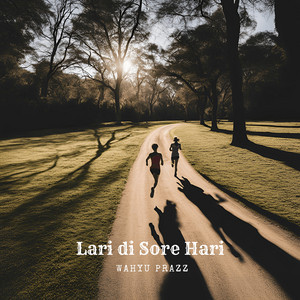 Wahyu Prazz - Lari Di Sore Hari