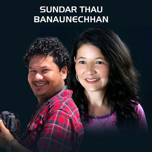 Chakra Saud & Pushpa Bohara - Sundar Thau Banaunechhan
