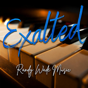 Exalted by Randy Wade