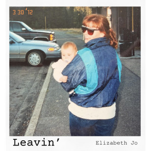 Leavin' by Elizabeth Jo