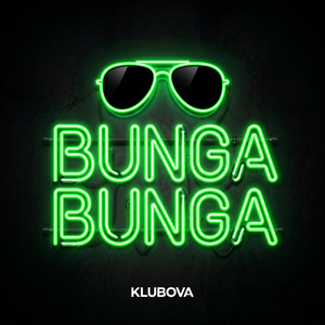 BUNGA BUNGA by KLUBOVA