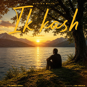 Ik kash by Gurikk Bath, Enbbee, Shivi, Tajinder Singh