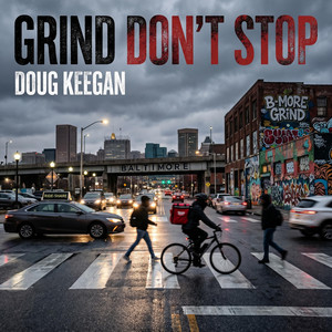 Grind Don't Stop by Doug Keegan, Slim Spitta
