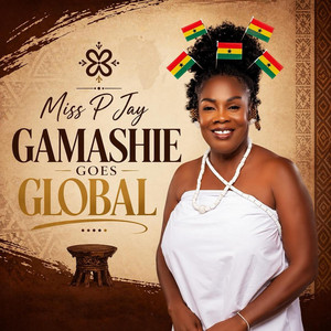 Gamashie Goes Global by Miss P Jay