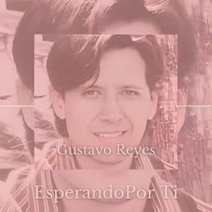 Esperando por Ti by Gustavo Reyes