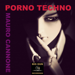 Porno Techno - Single - Single by Mauro Cannone | Spotify