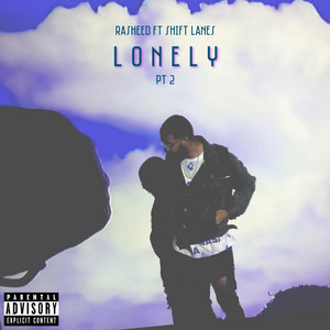 Lonely, Pt. 2 by Rasheed Rowe, Shift Lanes