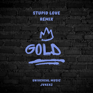 Gold (stupid love remix)