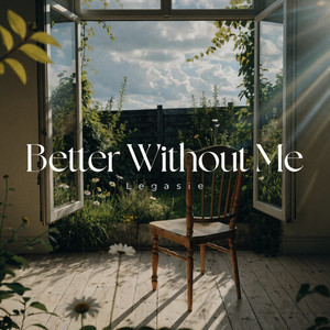 Better Without Me by Legasei