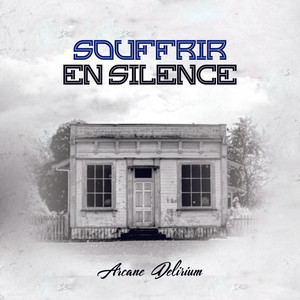 Arcane Delirium - Souffrir en silence