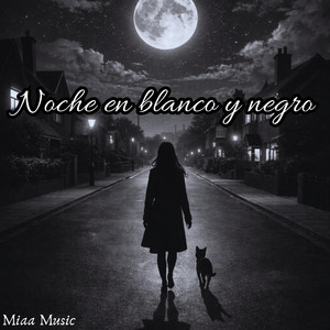Noche en blanco y negro by Miaa Music