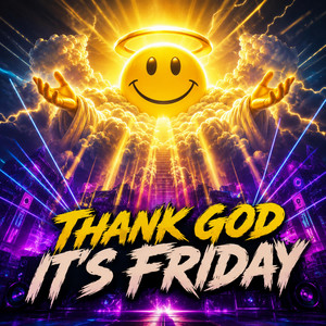 Thank God It's Friday by GroNzly