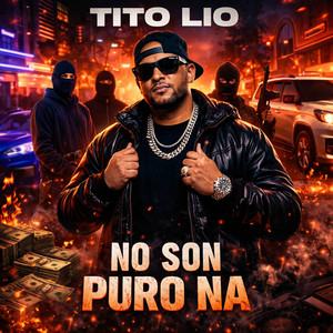 NO SON PURO NA by Tito Lio Artista, Menol RD