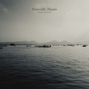 Spring Is Always Late by Nouvelle Marée
