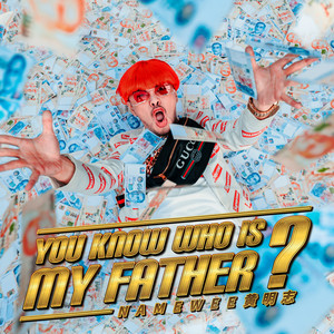 Namewee - You Know Who Is My Father?