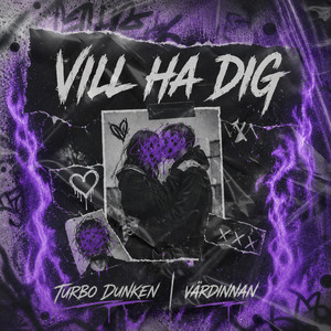 VILL HA DIG by Turbo Dunken, VÄRDINNAN