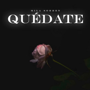 Quédate by Mila Sorren