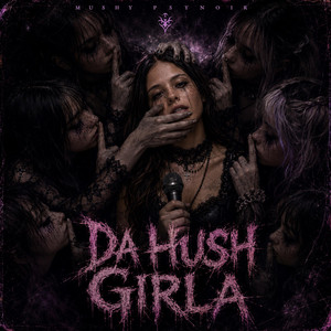 Da Hush Girla by Mushy PsyNoir