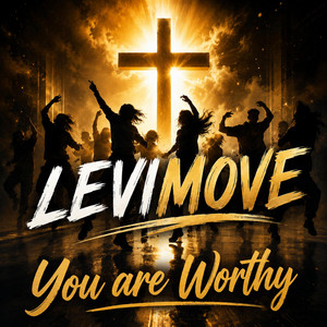 You are Worthy by LEVIMOVE