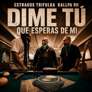 Dime Tu Que Esperas De Mi by Estragos Trifulka, Kallpa RH