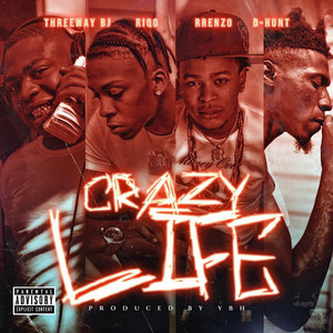 Crazy Life by Threeway Bj, Riqo, D-Hunt, Rrenzo