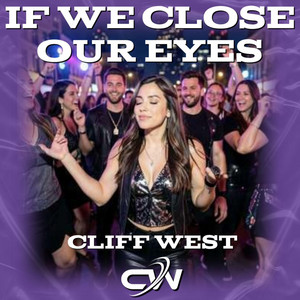 If We Close Our Eyes by Cliff West