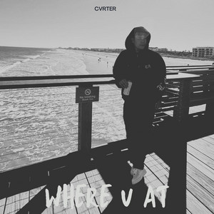 where u at by CVRTER